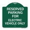 Signmission Parking Reserved for Electric Vehicle Only, Green & White Aluminum Sign, 18" x 18", GW-1818-23391 A-DES-GW-1818-23391 - alternate 1